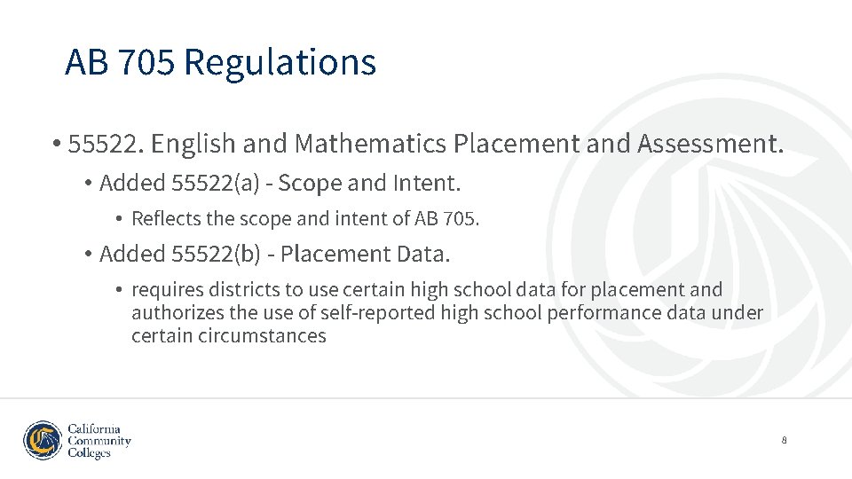 AB 705 Regulations • 55522. English and Mathematics Placement and Assessment. • Added 55522(a)