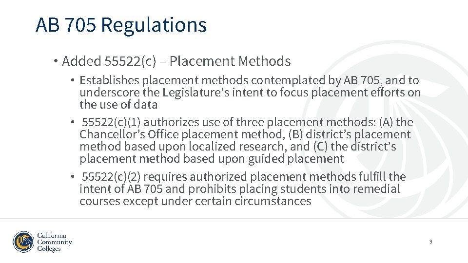 AB 705 Regulations • Added 55522(c) – Placement Methods • Establishes placement methods contemplated