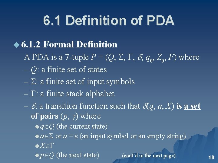 6. 1 Definition of PDA u 6. 1. 2 Formal Definition A PDA is