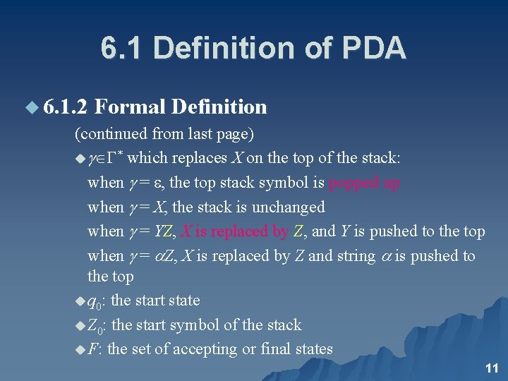 6. 1 Definition of PDA u 6. 1. 2 Formal Definition (continued from last