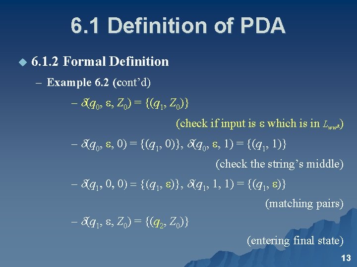 6. 1 Definition of PDA u 6. 1. 2 Formal Definition – Example 6.