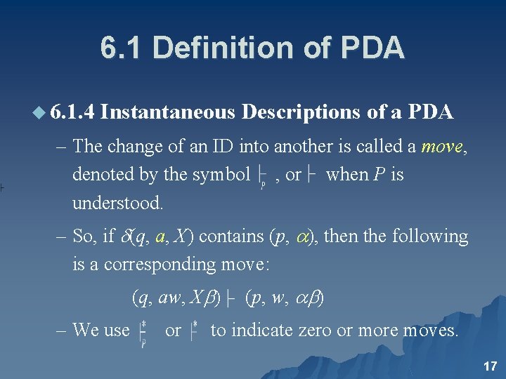 6. 1 Definition of PDA u 6. 1. 4 Instantaneous Descriptions of a PDA
