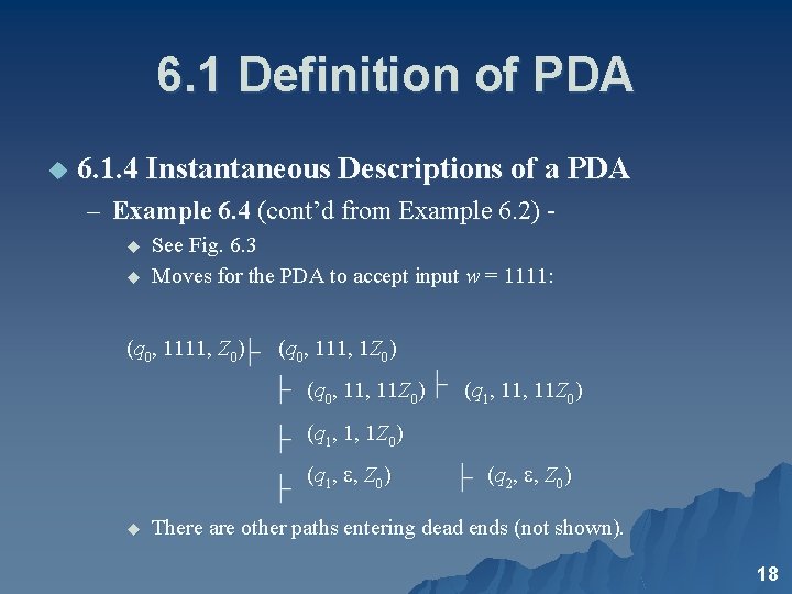 6. 1 Definition of PDA u 6. 1. 4 Instantaneous Descriptions of a PDA