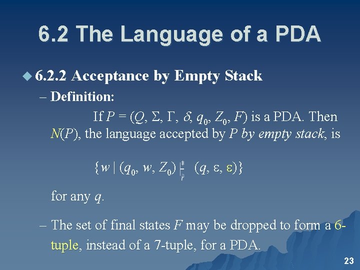 6. 2 The Language of a PDA u 6. 2. 2 Acceptance by Empty