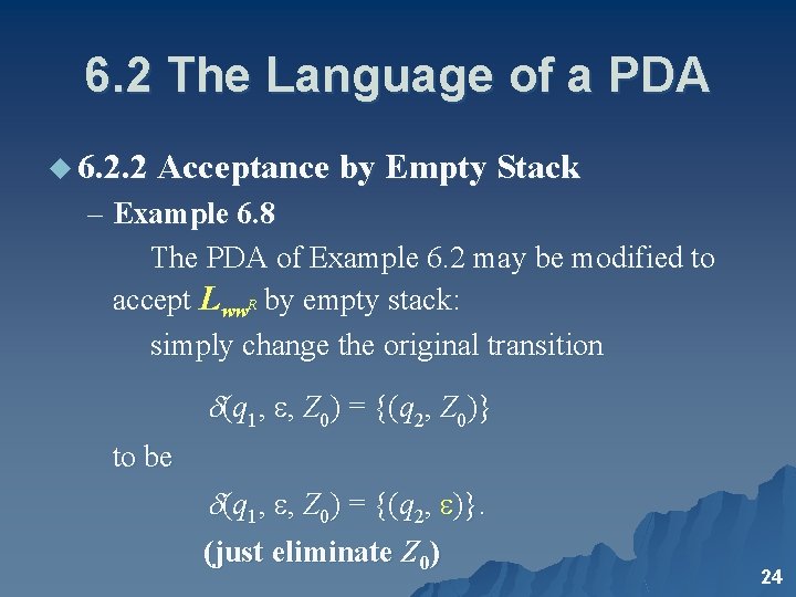 6. 2 The Language of a PDA u 6. 2. 2 Acceptance by Empty