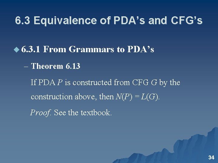 6. 3 Equivalence of PDA’s and CFG’s u 6. 3. 1 From Grammars to