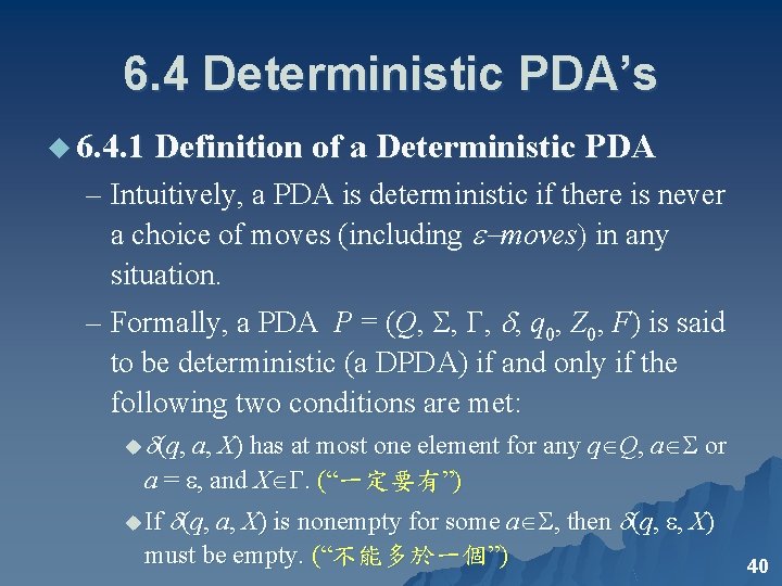 6. 4 Deterministic PDA’s u 6. 4. 1 Definition of a Deterministic PDA –