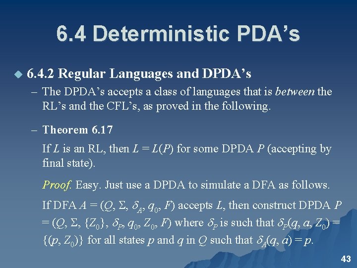 6. 4 Deterministic PDA’s u 6. 4. 2 Regular Languages and DPDA’s – The