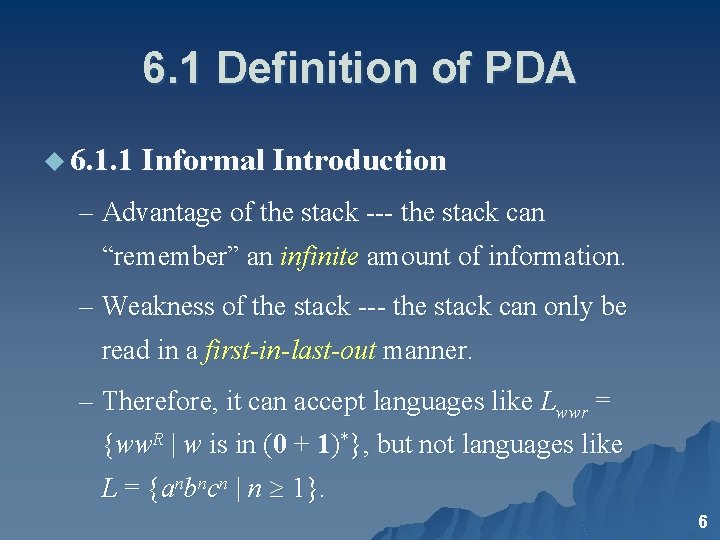 6. 1 Definition of PDA u 6. 1. 1 Informal Introduction – Advantage of