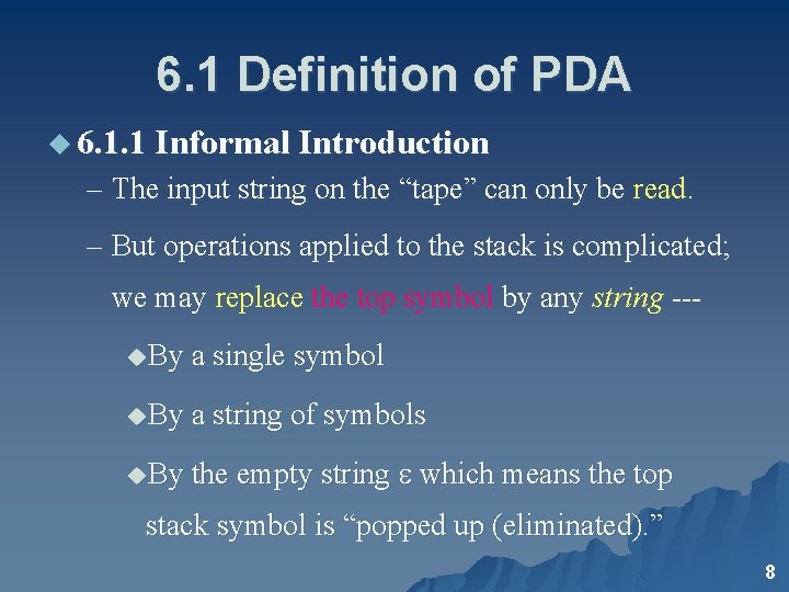 6. 1 Definition of PDA u 6. 1. 1 Informal Introduction – The input