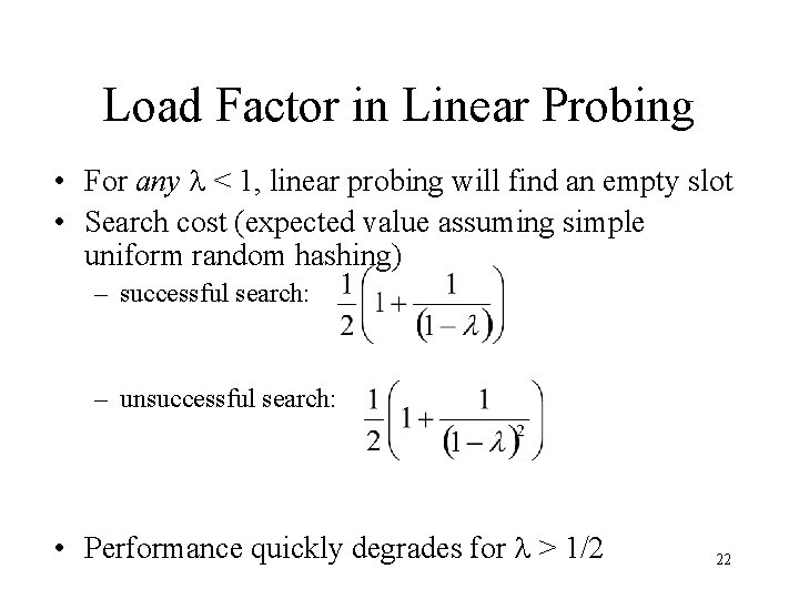 Load Factor in Linear Probing • For any < 1, linear probing will find