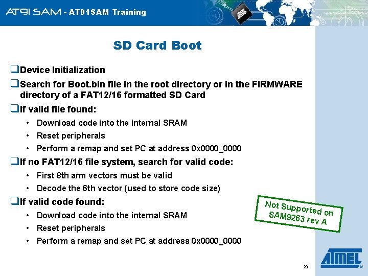 - AT 91 SAM Training SD Card Boot q. Device Initialization q. Search for