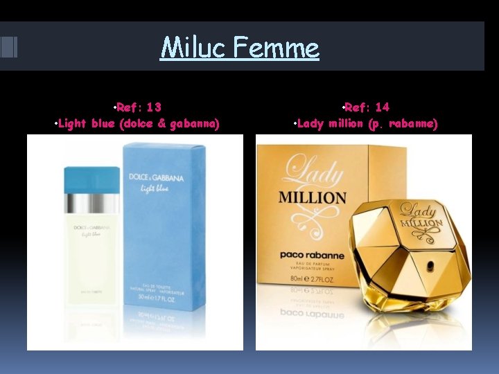 Miluc Femme • Ref: 13 • Light blue (dolce & gabanna) • Ref: 14