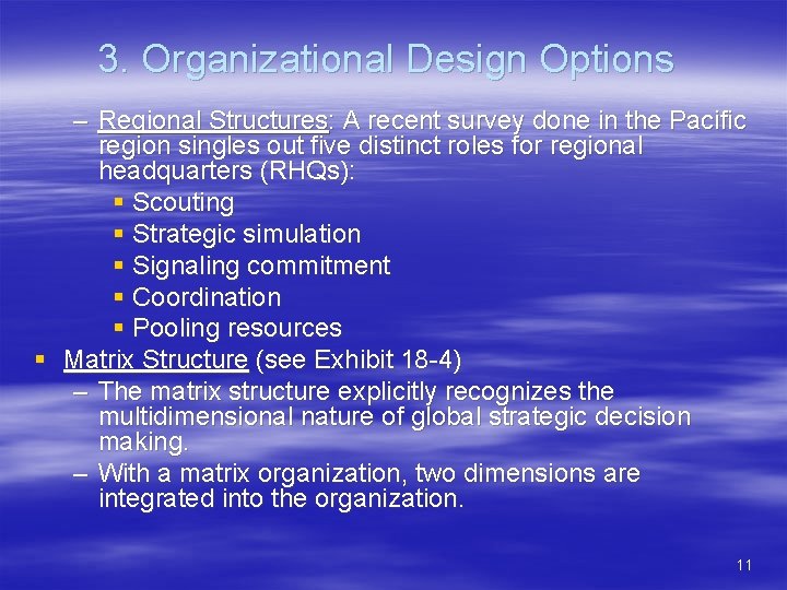 3. Organizational Design Options – Regional Structures: A recent survey done in the Pacific