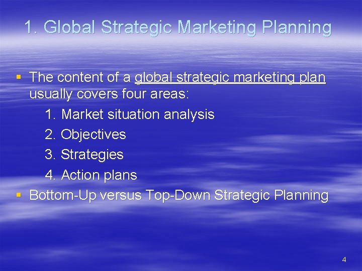 1. Global Strategic Marketing Planning § The content of a global strategic marketing plan