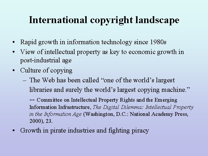 International copyright landscape • Rapid growth in information technology since 1980 s • View