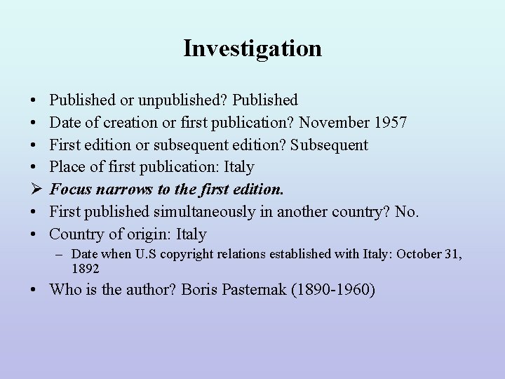 Investigation • • Ø • • Published or unpublished? Published Date of creation or
