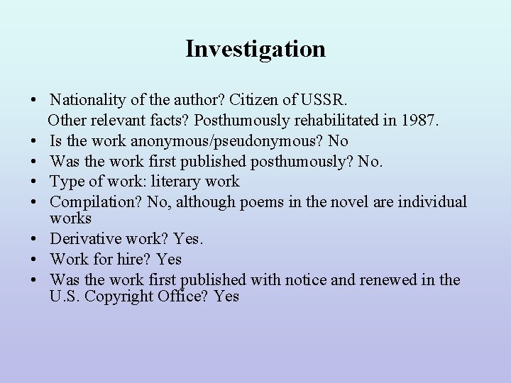 Investigation • Nationality of the author? Citizen of USSR. Other relevant facts? Posthumously rehabilitated