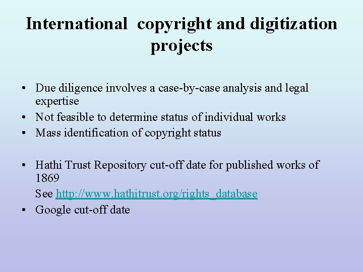 International copyright and digitization projects • Due diligence involves a case-by-case analysis and legal