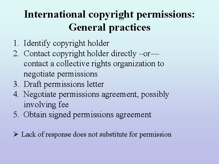 International copyright permissions: General practices 1. Identify copyright holder 2. Contact copyright holder directly