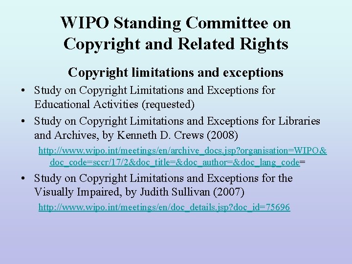 WIPO Standing Committee on Copyright and Related Rights Copyright limitations and exceptions • Study
