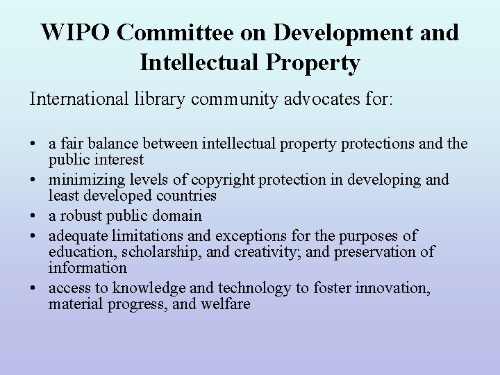 WIPO Committee on Development and Intellectual Property International library community advocates for: • a