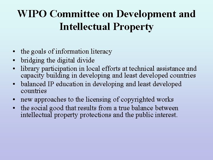 WIPO Committee on Development and Intellectual Property • the goals of information literacy •