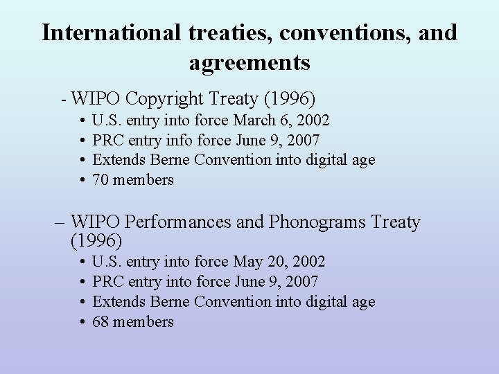 International treaties, conventions, and agreements - WIPO Copyright Treaty (1996) • U. S. entry