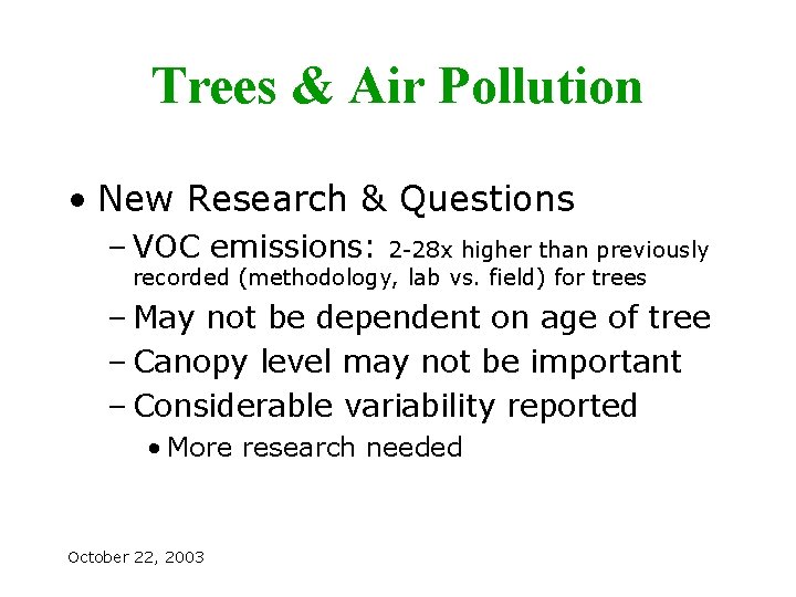 Trees & Air Pollution • New Research & Questions – VOC emissions: 2 -28