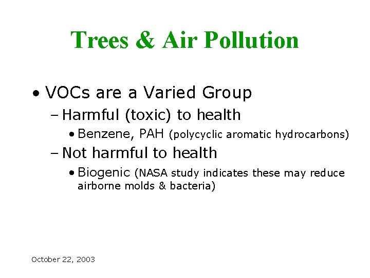 Trees & Air Pollution • VOCs are a Varied Group – Harmful (toxic) to