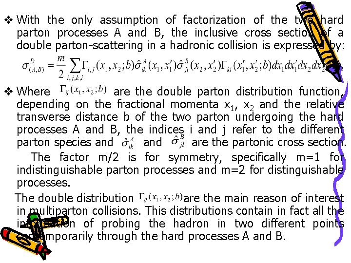 v With the only assumption of factorization of the two hard parton processes A