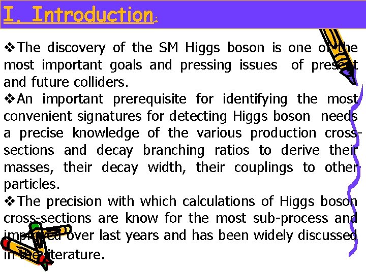 I. Introduction: v. The discovery of the SM Higgs boson is one of the