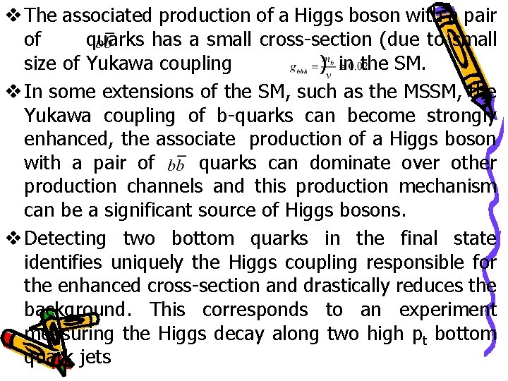 v The associated production of a Higgs boson with a pair of quarks has