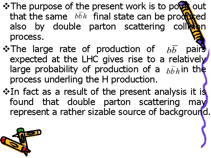 v. The purpose of the present work is to point out that the same