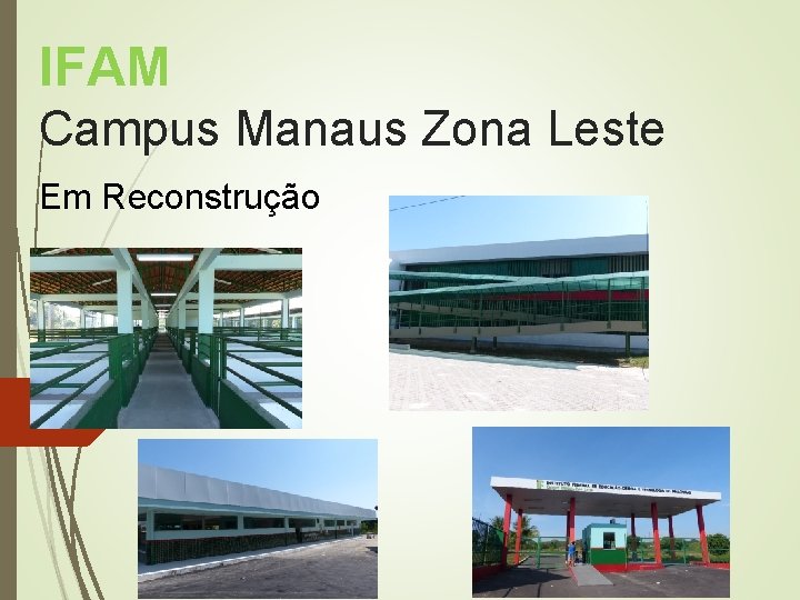 IFAM Campus Manaus Zona Leste Em Reconstrução 