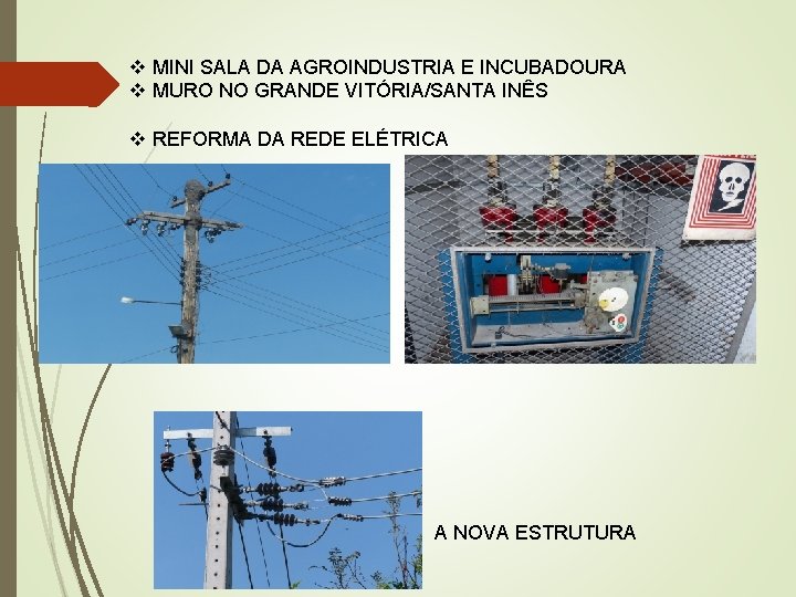 v MINI SALA DA AGROINDUSTRIA E INCUBADOURA v MURO NO GRANDE VITÓRIA/SANTA INÊS v
