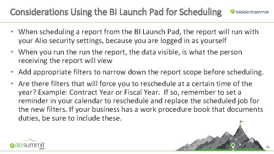Considerations Using the BI Launch Pad for Scheduling • When scheduling a report from