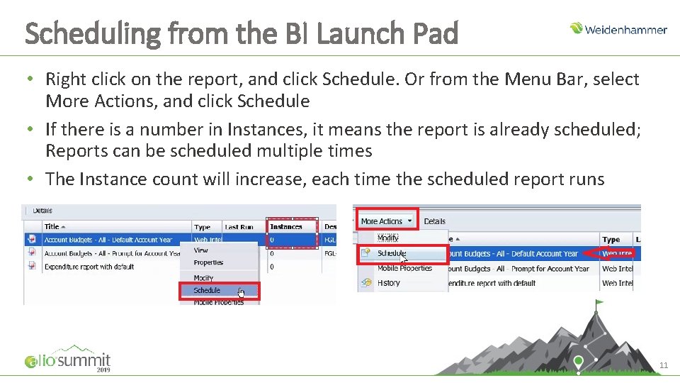 Scheduling from the BI Launch Pad • Right click on the report, and click