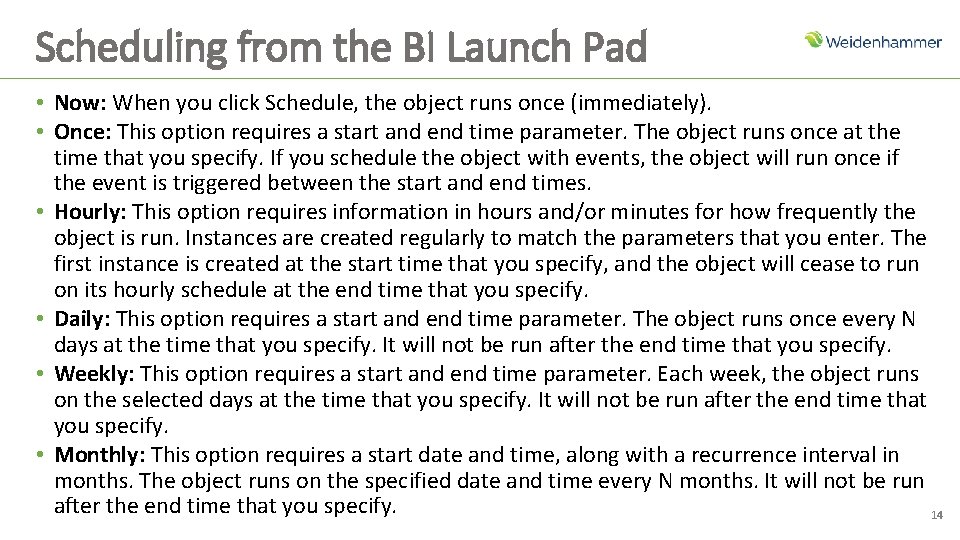 Scheduling from the BI Launch Pad • Now: When you click Schedule, the object