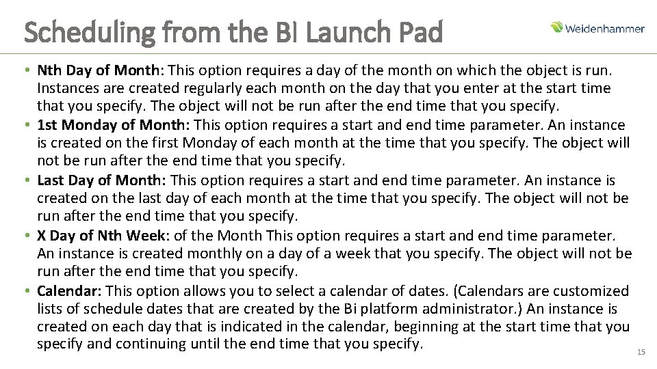Scheduling from the BI Launch Pad • Nth Day of Month: This option requires
