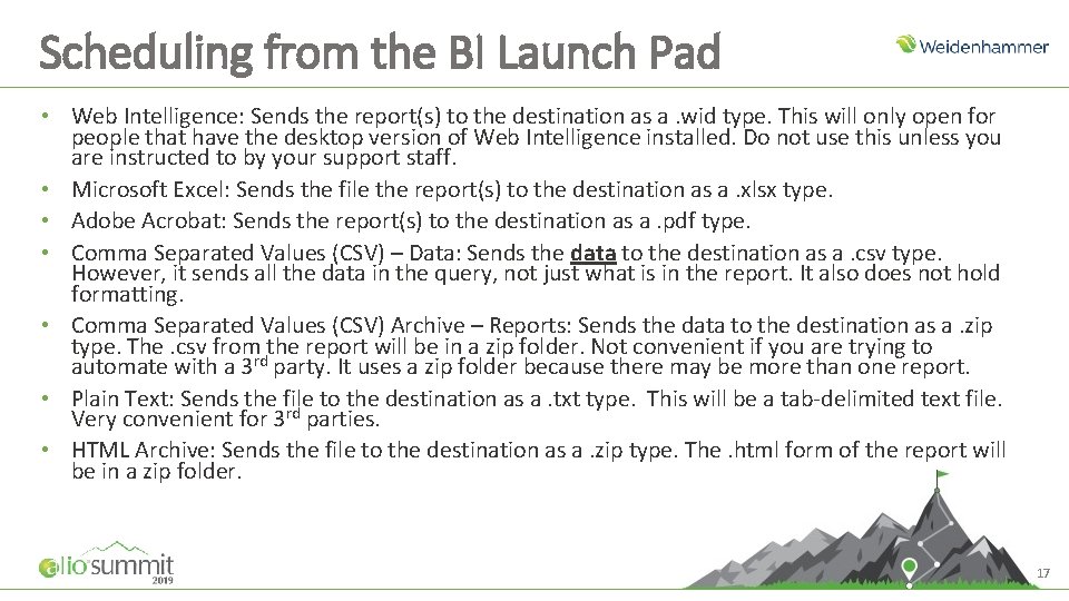 Scheduling from the BI Launch Pad • Web Intelligence: Sends the report(s) to the