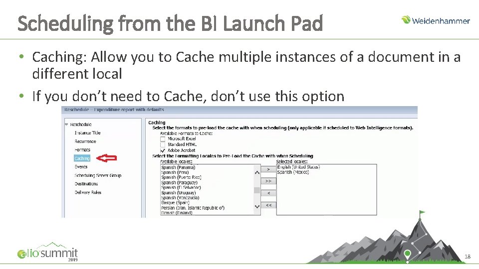 Scheduling from the BI Launch Pad • Caching: Allow you to Cache multiple instances