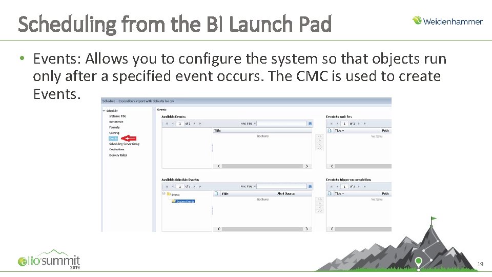 Scheduling from the BI Launch Pad • Events: Allows you to configure the system