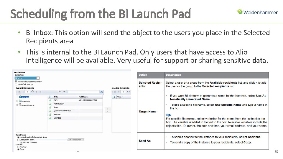 Scheduling from the BI Launch Pad • BI Inbox: This option will send the