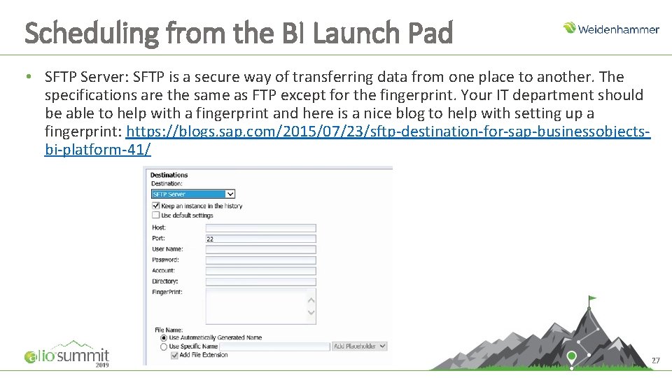 Scheduling from the BI Launch Pad • SFTP Server: SFTP is a secure way