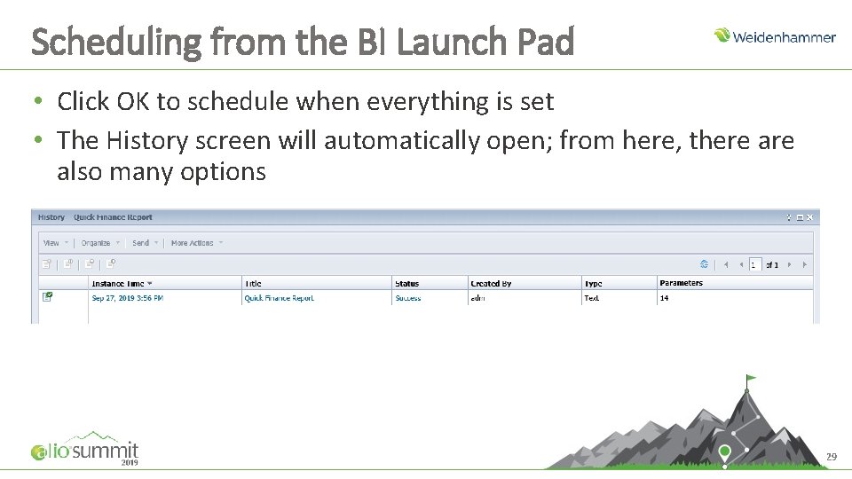 Scheduling from the BI Launch Pad • Click OK to schedule when everything is