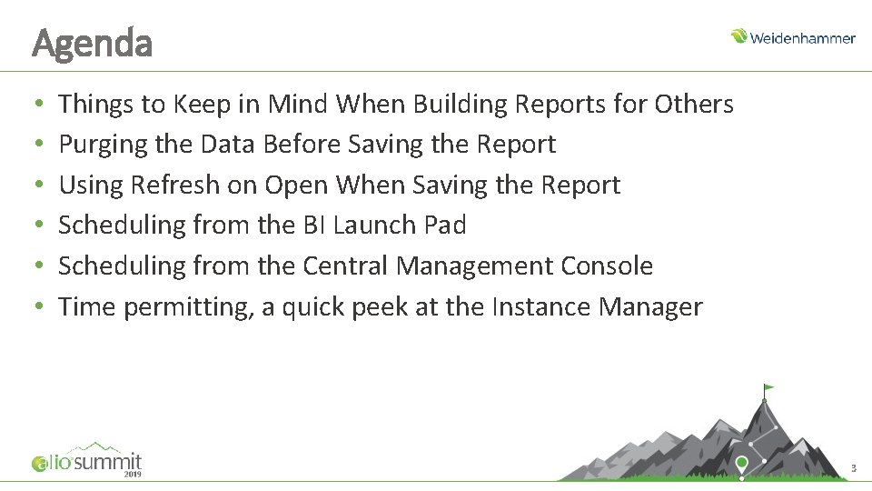 Agenda • • • Things to Keep in Mind When Building Reports for Others