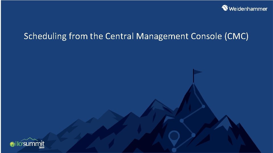 Scheduling from the Central Management Console (CMC) 