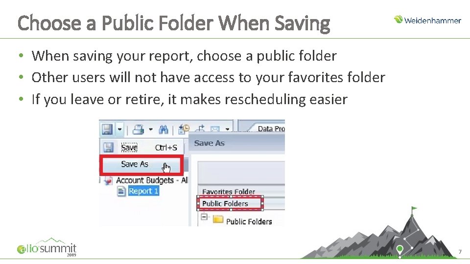 Choose a Public Folder When Saving • When saving your report, choose a public