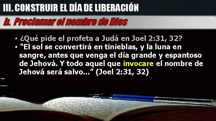 III. CONSTRUIR EL DÍA DE LIBERACIÓN b. Proclamar el nombre de Dios • ¿Qué
